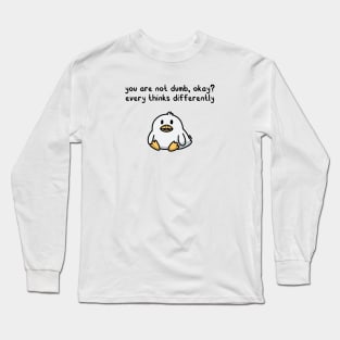 You are not dumb, okey? Long Sleeve T-Shirt